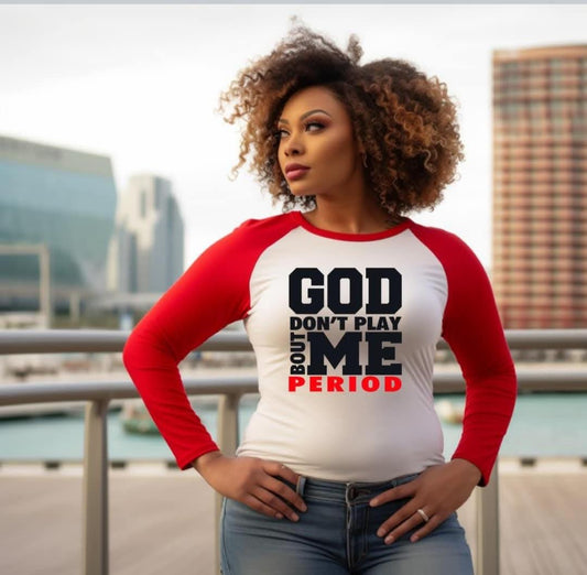 God dont play about me period
