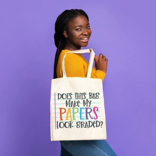 Does This Bag Make My 8 Papers Look Graded?” Teacher Tote — Fun & Functional